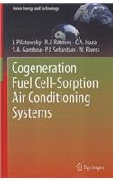 Cogeneration Fuel Cell-Sorption Air Conditioning Systems