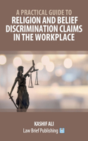 Practical Guide to Religion and Belief Discrimination Claims in the Workplace