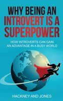 Why Being An Introvert Is A Superpower: How introverts can gain an advantage in a busy world. Become confident, awakened and start thriving. Learn why leaders love the quiet ones. Perfect 