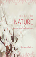 The Gift of Nature: Inspiring hope and resilience