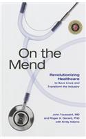 On the Mend: Revolutionizing Healthcare to Save Lives and Transform the Industry