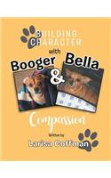 Building Character with Booger and Bella