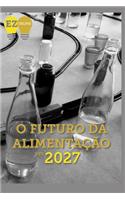 O Futuro da Alimentação em 2027