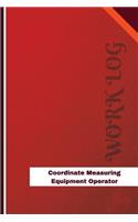 Coordinate Measuring Equipment Operator Work Log: Work Journal, Work Diary, Log - 126 pages, 6 x 9 inches(Orange Logs/Work Log)