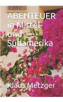 Abenteuer in Mittel- Und Südamerika