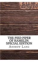 The Pied Piper of Hamelin: Special Edition