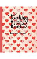 Teaching is a Work of Heart Teacher Planner