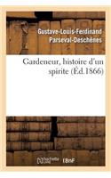 Gardeneur, Histoire d'Un Spirite