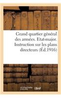 Grand Quartier Général Des Armées. Etat-Major. Instruction Sur Les Plans Directeurs 14 Février 1916