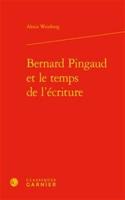 Bernard Pingaud Et Le Temps de l'Ecriture
