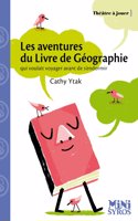 Les aventures du livre de geographie qui voulait voyager avant de...