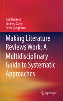 Making Literature Reviews Work: A Multidisciplinary Guide to Systematic Approaches