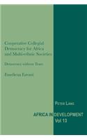 Cooperative Collegial Democracy for Africa and Multi-ethnic Societies