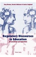 Regulatory Discourses in Education