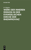 Werk Der Inneren Mission in Der Evangelischen Kirche Der Rheinprovinz