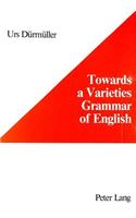 Towards a Varieties Grammar of English