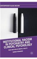 Institutional Racism in Psychiatry and Clinical Psychology