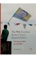 The PKK-Kurdistan Workers’ Party’s Regional Politics