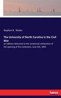 University of North Carolina in the Civil War: an address delivered at the centennial celebration of the opening of the institution, June 5th, 1895