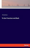 To San Francisco and Back
