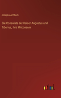 Die Consulate der Kaiser Augustus und Tiberius, ihre Mitconsuln