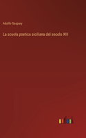 scuola poetica siciliana del secolo XIII