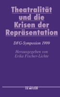 Theatralität Und Die Krisen Der Repräsentation: Dfg-Symposion 1999