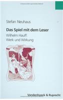 Das Spiel Mit Dem Leser: Wilhelm Hauff: Werk Und Wirkung