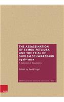 Assassination of Symon Petliura and the Trial of Sholem Schwarzbard 1926-1927