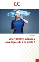 Smart Reality, nouveau paradigme du 21e siècle ?