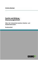 Familie und Bildung - Chancenungleichheit