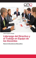 Liderazgo del Directivo y el Trabajo en Equipo de los Docentes