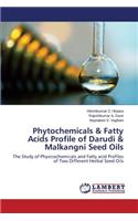 Phytochemicals & Fatty Acids Profile of Darudi & Malkangni Seed Oils