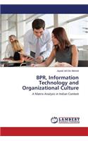 Bpr, Information Technology and Organizational Culture