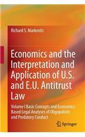 Economics and the Interpretation and Application of U.S. and E.U. Antitrust Law