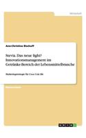 Stevia. Das neue light? Innovationsmanagement im Getränke-Bereich der Lebensmittelbranche