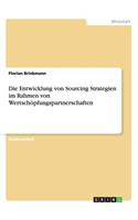 Die Entwicklung von Sourcing Strategien im Rahmen von Wertschöpfungspartnerschaften