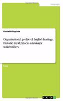 Organizational profile of English heritage. Historic royal palaces and major stakeholders