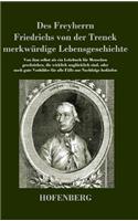 Des Freyherrn Friedrichs von der Trenck merkwürdige Lebensgeschichte