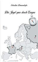 Die Jagd quer durch Europa