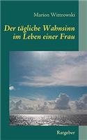 Der tägliche Wahnsinn im Leben einer Frau