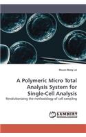 Polymeric Micro Total Analysis System for Single-Cell Analysis