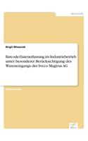 Barcode-Datenerfassung im Industriebetrieb unter besonderer Berücksichtigung des Wareneingangs der Iveco Magirus AG: (German)