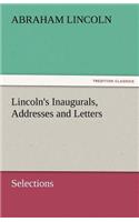 Lincoln's Inaugurals, Addresses and Letters (Selections)