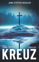 Das letzte Kreuz: Historischer Weltkriegs-Thriller