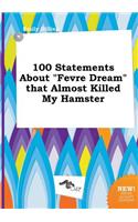 100 Statements about Fevre Dream That Almost Killed My Hamster