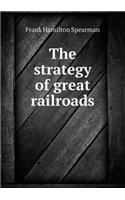 The Strategy of Great Railroads: (English)