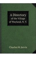 A Directory of the Village of Wayland, N. Y.