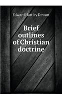 Brief Outlines of Christian Doctrine