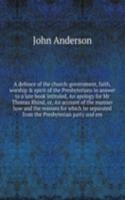 A DEFENCE OF THE CHURCH-GOVERNMENT FAIT